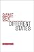 Same Sex, Different States by Andrew Koppelman
