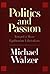 Politics and Passion: Toward a More Egalitarian Liberalism
