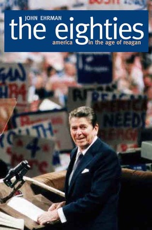 The Eighties: America in the Age of Reagan (Paperback)