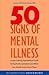50 Signs of Mental Illness by James Whitney Hicks