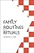 Family Routines and Rituals