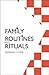 Family Routines and Rituals (Current Perspectives in Psychology)