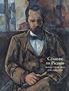 Cézanne to Picasso: Ambroise Vollard, Patron of the Avant-Garde Cézanne to Picasso: Ambroise Vollard, Patron of the Avant-Garde