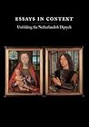 Essays in Context: Unfolding the Netherlandish Diptych