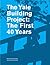 The Yale Building Project: The First 40 Years