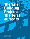 The Yale Building Project: The First 40 Years