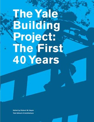 The Yale Building Project: The First 40 Years (Paperback)