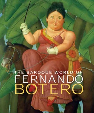The Baroque World of Fernando Botero (Hardcover)