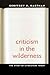 Criticism in the Wilderness...