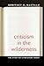 Criticism in the Wilderness by Geoffrey H. Hartman