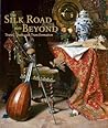 The Silk Road and Beyond: Travel, Trade, and Transformation (Museum Studies)