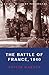 The Battle of France, 1940: 10 May-22 June (Cassell Military Paperbacks)