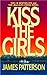 Kiss the Girls by James Patterson Kiss the Girls by James Patterson