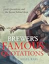 Brewer's Famous Quotations by Nigel Rees