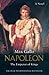 Napoleon: The Emperor of Ki...