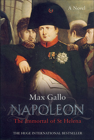 Napoleon: The Immortal of St Helena (Napoleon, #4)