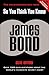 So You Think You Know James...