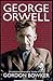 George Orwell by Gordon Bowker George Orwell by Gordon Bowker