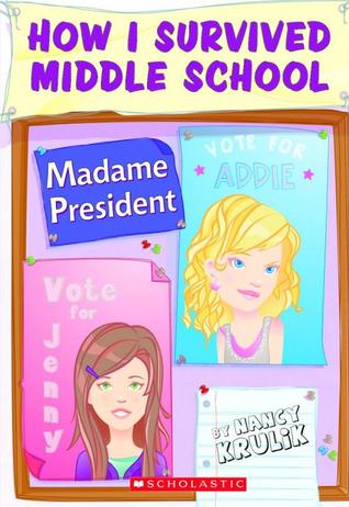 Madame President (How I Survived Middle School #2)