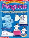 Easy Make & Learn Projects: Penguins: Simple How-to's for Making 15 Movable Models & Manipulatives That Teach About These Fascinating and Fabulous Birds