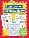 Punctuation Puzzles & Mazes (4-8) Punctuation Puzzles & Mazes (4-8)