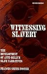 Witnessing Slavery: The Development of Ante-Bellum Slave Narratives