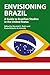 Envisioning Brazil by Marshall C. Eakin