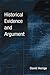 Historical Evidence and Argument by David Henige