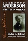 Sherwood Anderson: A Writer in America, Volume 1 Sherwood Anderson: A Writer in America, Volume 1