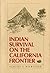 Indian Survival on the California Frontier (The Lamar Series in Western History)