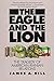 Eagle and the Lion: The Tra...