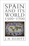 Spain and Its World, 1500-1700: Selected Essays