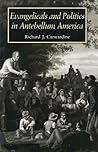 Evangelicals and Politics in Antebellum America