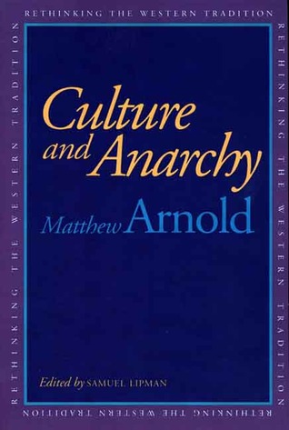Culture and Anarchy (Rethinking the Western Tradition)