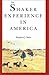 The Shaker Experience in America: A History of the United Society of Believers