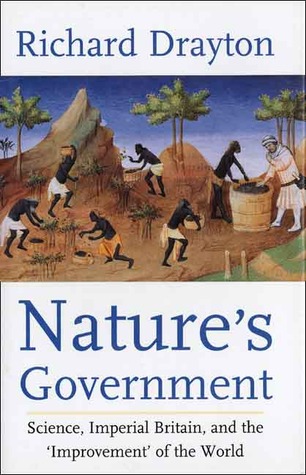 Nature's Government: Science, Imperial Britain, and the "Improvement" of the World (Hardcover)