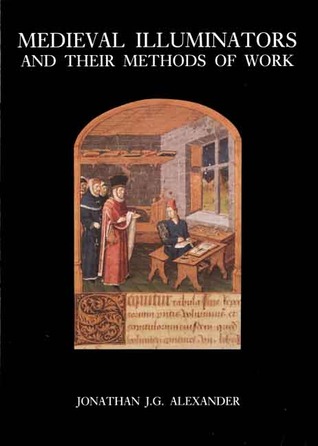 Medieval Illuminators and Their Methods of Work (Paperback)
