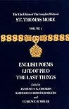 The Yale Edition of The Complete Works of St. Thomas More: Volume 1, English Poems, Life of Pico, The Last Things