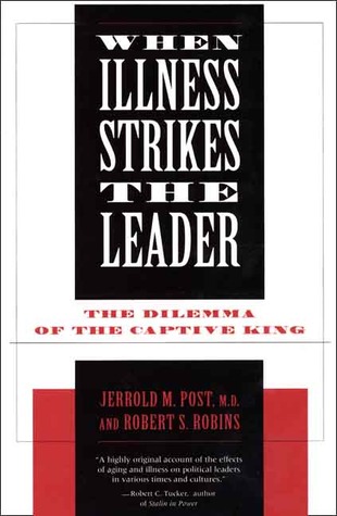 When Illness Strikes the Leader: The Dilemma of the Captive King