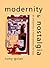 Modernity and Nostalgia by Romy Golan
