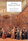 Towards a Modern Art World: Studies in British Art I (Volume 1)