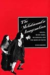 The Melodramatic Imagination: Balzac, Henry James, Melodrama, and the Mode of Excess