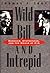 Wild Bill and Intrepid: Donovan, Stephenson, and the Origin of CIA