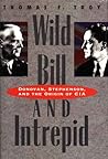 Wild Bill and Intrepid: Donovan, Stephenson, and the Origin of CIA