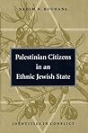Palestinian Citizens in an Ethnic Jewish State: Identities in Conflict