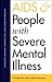 AIDS and People with Severe Mental Illness by Francine Cournos
