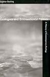 Ecologists and Environmental Politics: A History of Contemporary Ecology Ecologists and Environmental Politics: A History of Contemporary Ecology