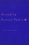 Rereading Russian Poetry (Russian Literature and Thought Series)