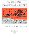 The Women's Awakening in Egypt: Culture, Society, and the Press
