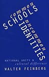 Common Schools/Uncommon Identities: National Unity and Cultural Difference
